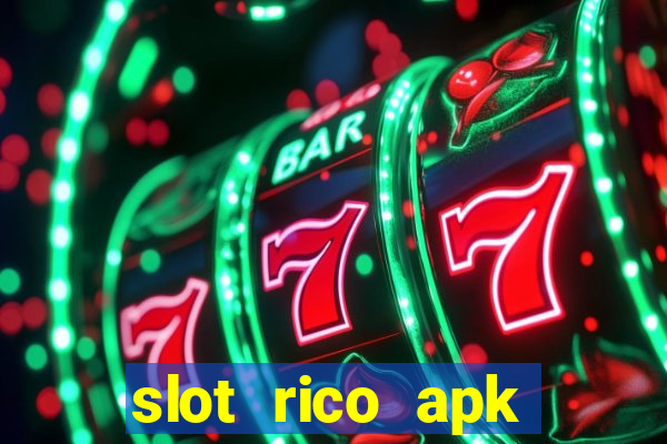 slot rico apk dinheiro infinito