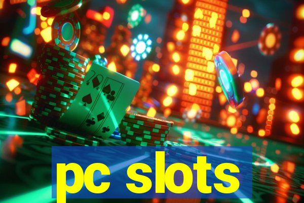 pc slots