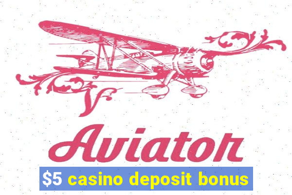 $5 casino deposit bonus