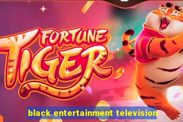 black entertainment television