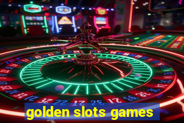 golden slots games