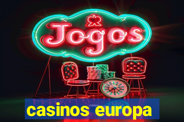 casinos europa