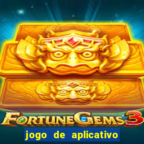 jogo de aplicativo para ganhar dinheiro