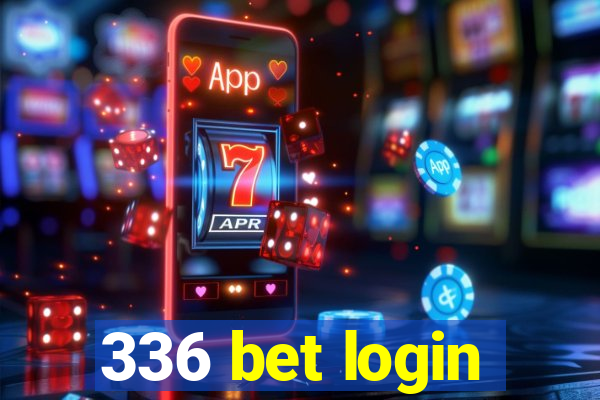 336 bet login