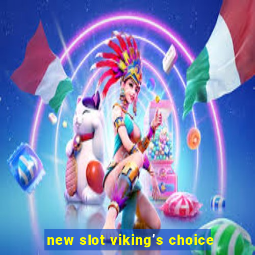 new slot viking’s choice