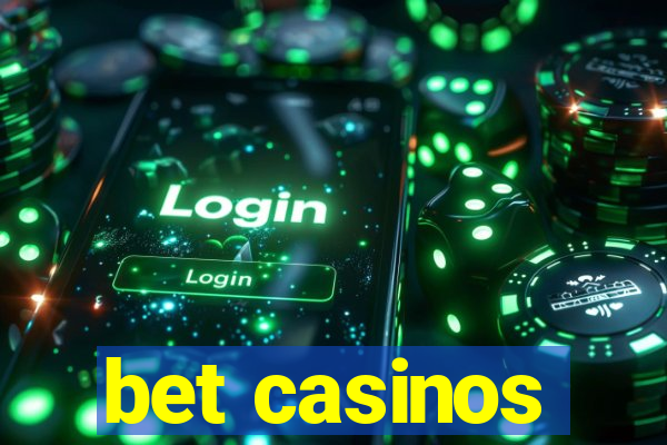 bet casinos