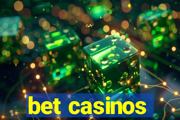 bet casinos