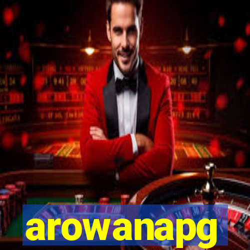 arowanapg