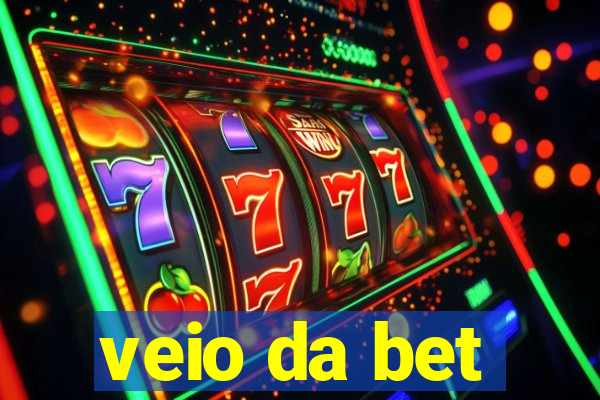 veio da bet