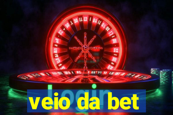 veio da bet