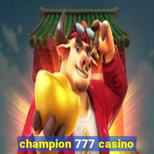 champion 777 casino