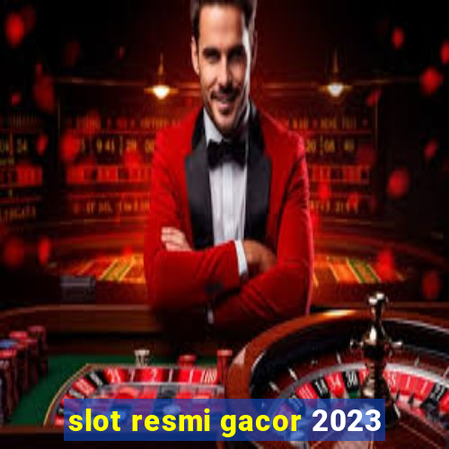 slot resmi gacor 2023