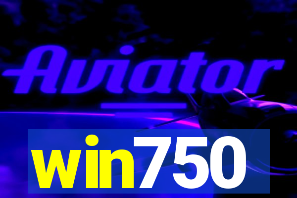 win750