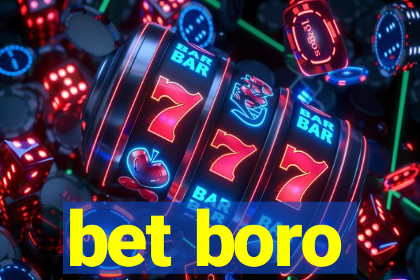 bet boro