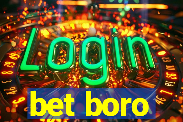 bet boro