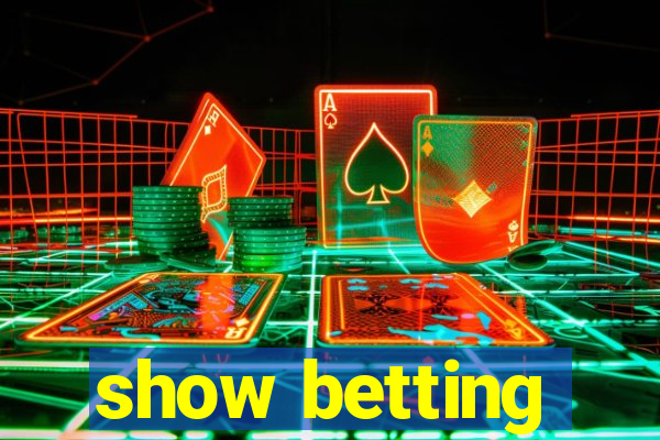 show betting