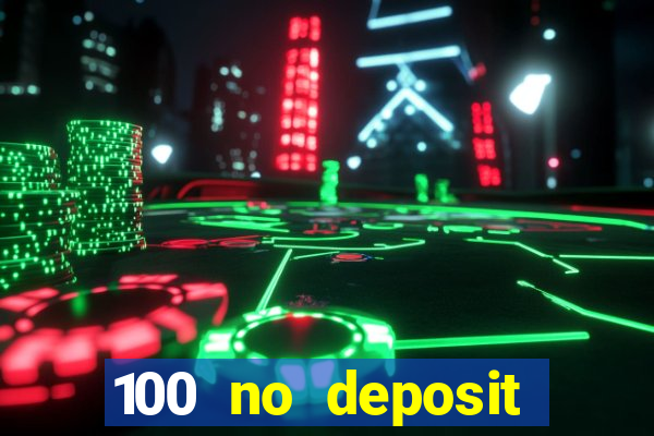 100 no deposit bonus casino