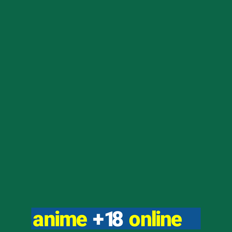 anime +18 online