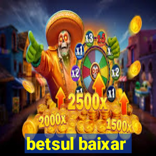 betsul baixar