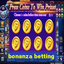 bonanza betting