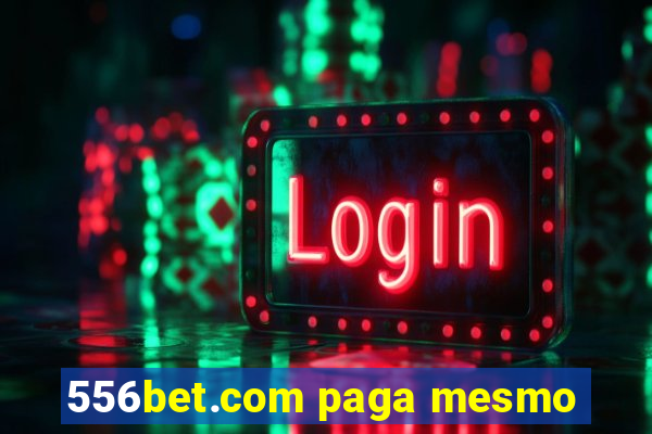 556bet.com paga mesmo