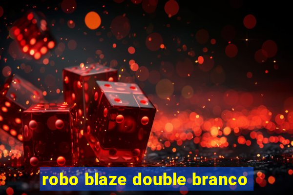 robo blaze double branco