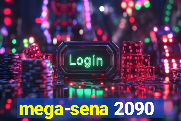 mega-sena 2090