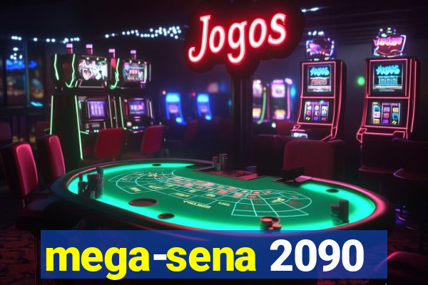 mega-sena 2090