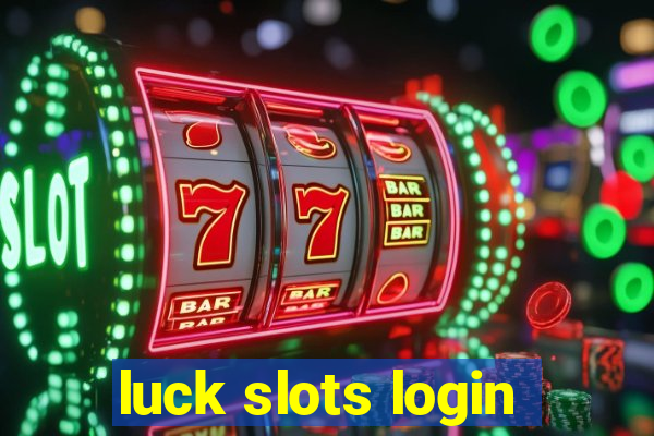 luck slots login