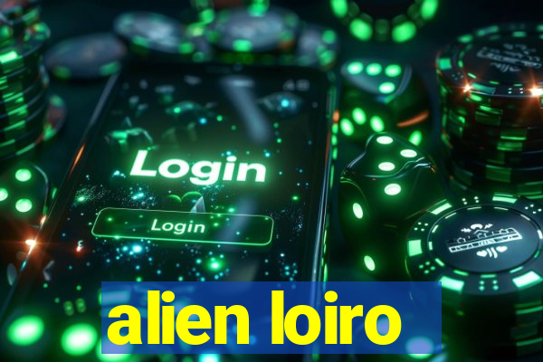 alien loiro