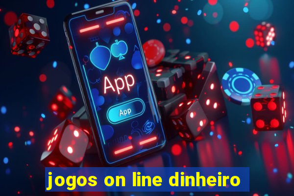 jogos on line dinheiro