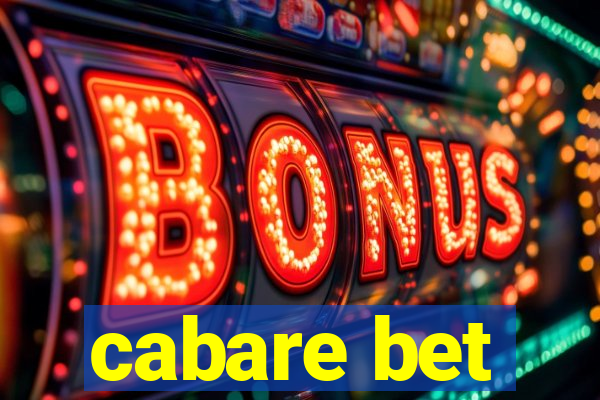 cabare bet