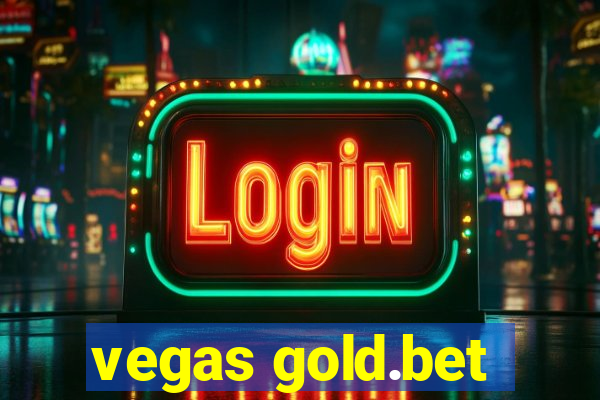 vegas gold.bet