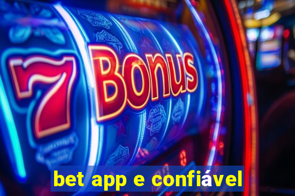 bet app e confiável