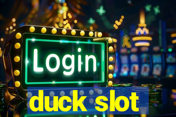 duck slot