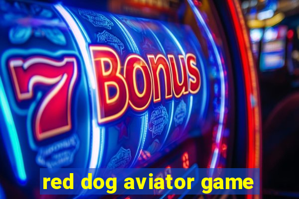 red dog aviator game