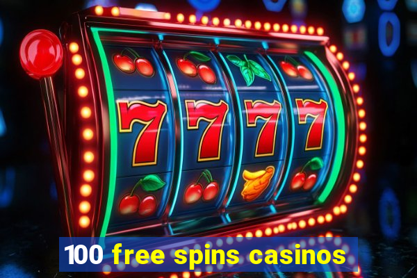 100 free spins casinos