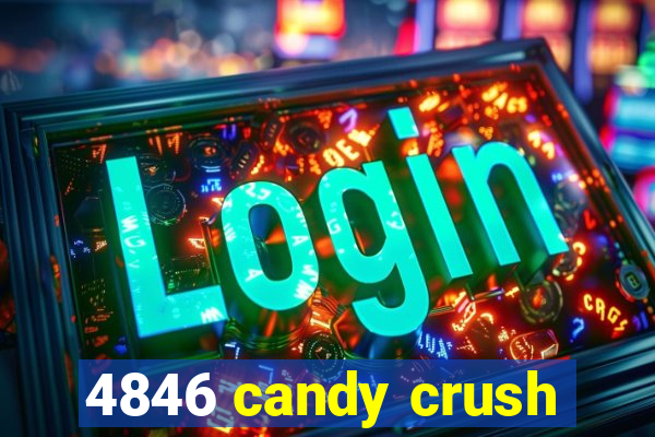 4846 candy crush