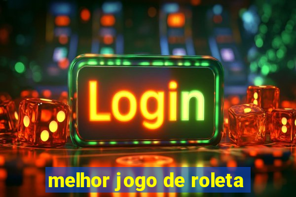 melhor jogo de roleta