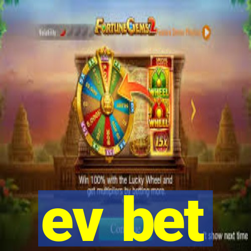 ev bet