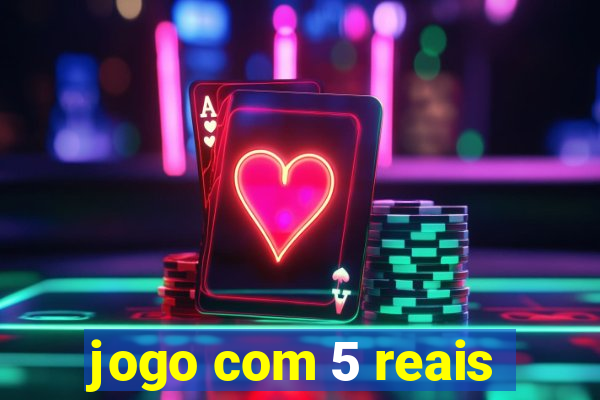 jogo com 5 reais