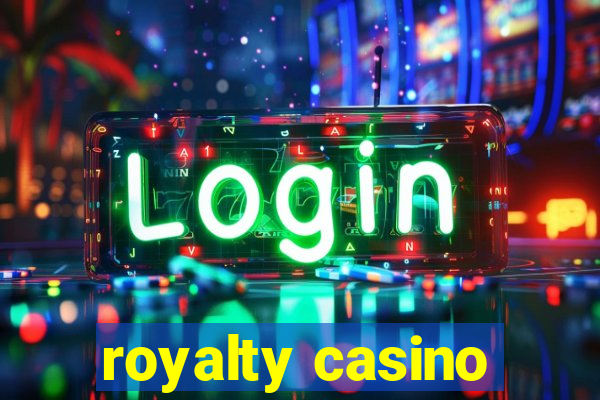 royalty casino