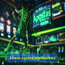 22win casino philippines