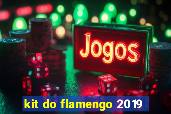 kit do flamengo 2019