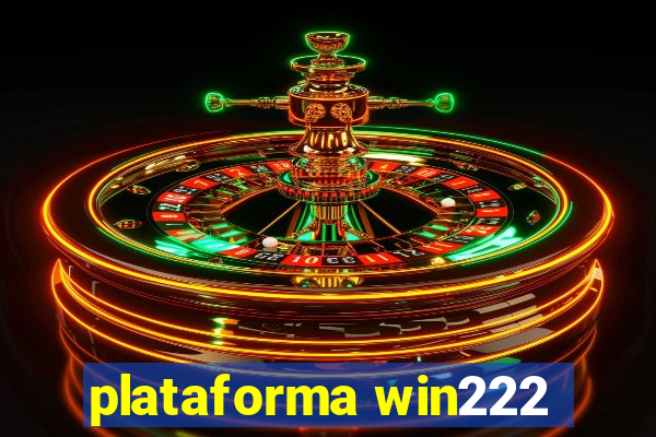 plataforma win222