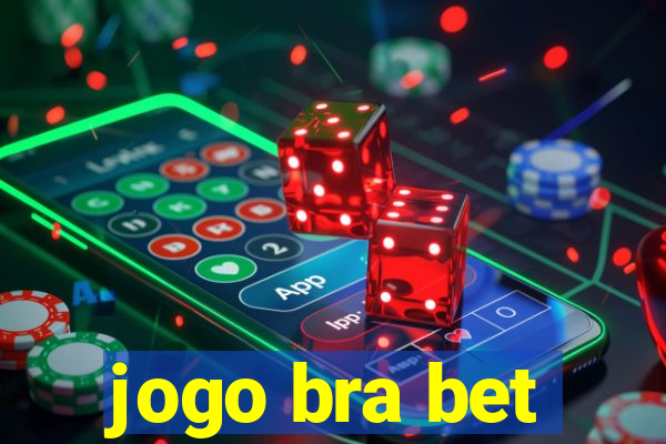 jogo bra bet