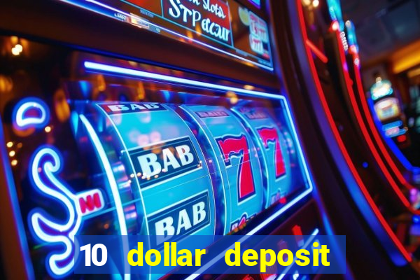 10 dollar deposit online casino usa