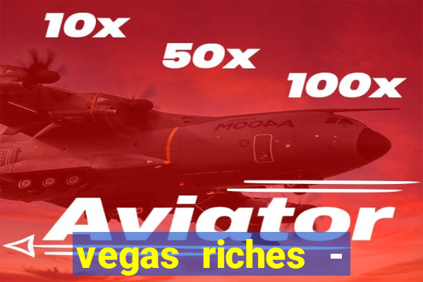 vegas riches - casino games