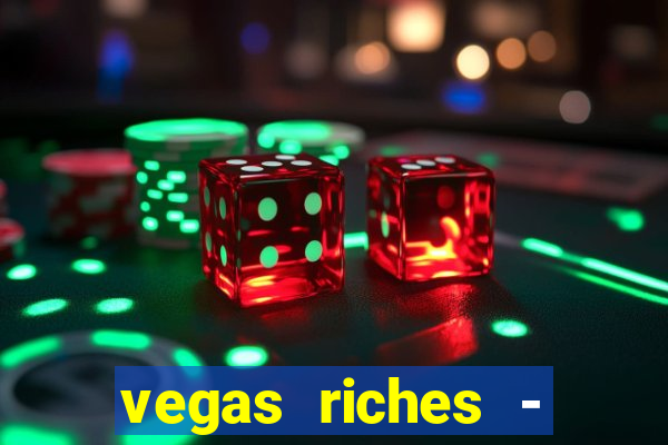 vegas riches - casino games