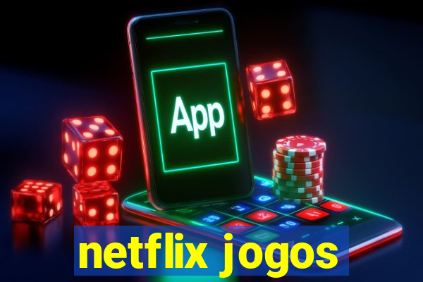 netflix jogos